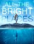 Все радостные места / All the Bright Places (2020)